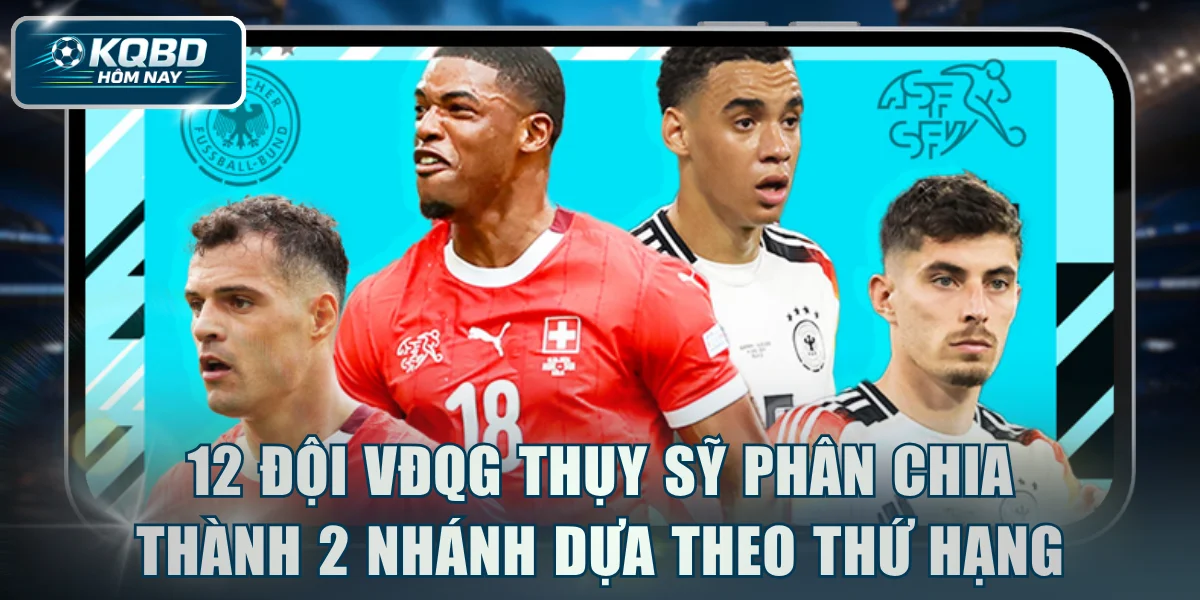 12 đội VĐQG Thụy Sỹ phân chia thành 2 nhánh dựa theo thứ hạng