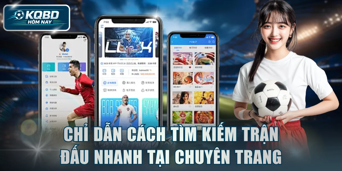 Chỉ dẫn cách tìm kiếm trận đấu nhanh tại chuyên trang