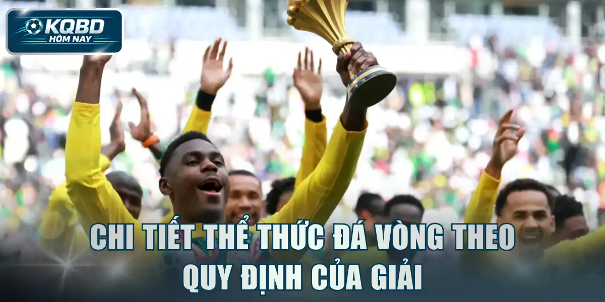 Chi tiết thể thức đá vòng theo quy định của giải