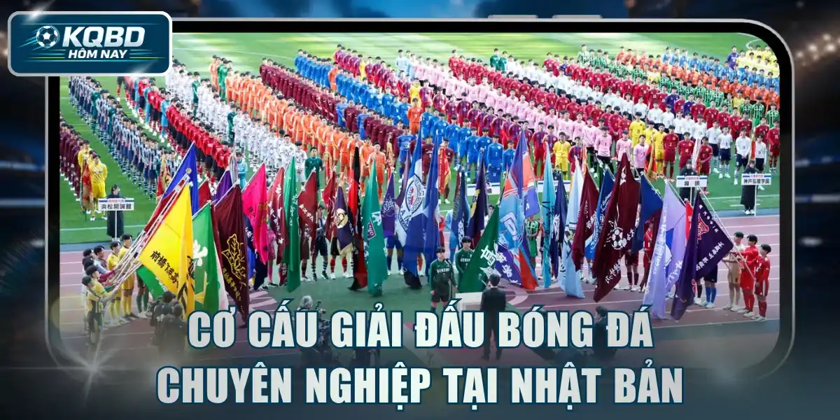Cơ cấu giải đấu bóng đá chuyên nghiệp tại Nhật Bản