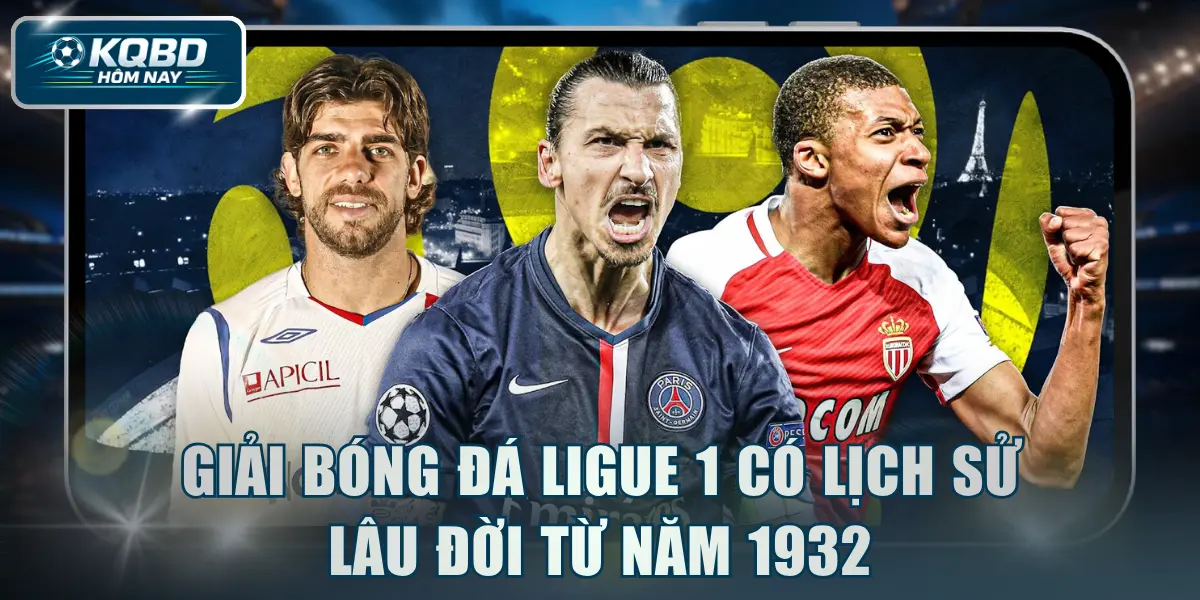 Giải bóng đá Ligue 1 có lịch sử lâu đời từ năm 1932