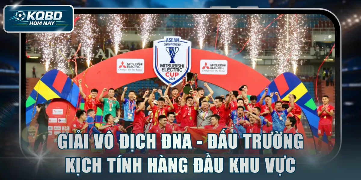 Giải vô địch ĐNA - Đấu trường kịch tính hàng đầu khu vực