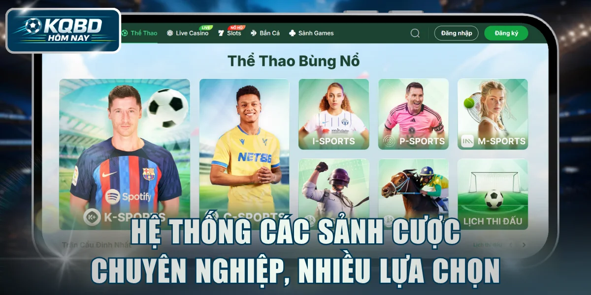 Hệ thống các sảnh cược chuyên nghiệp, nhiều lựa chọn