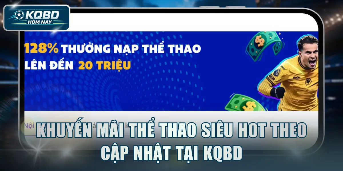 Khuyến mãi thể thao siêu hot theo cập nhật tại KQBD