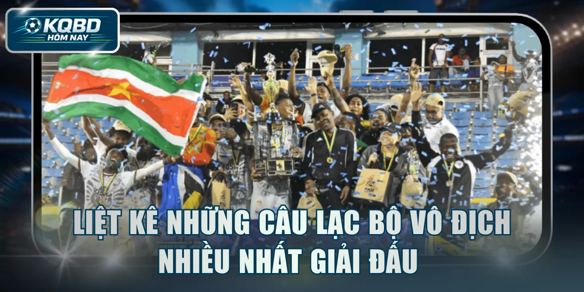Liệt kê những câu lạc bộ vô địch nhiều nhất giải đấu 
