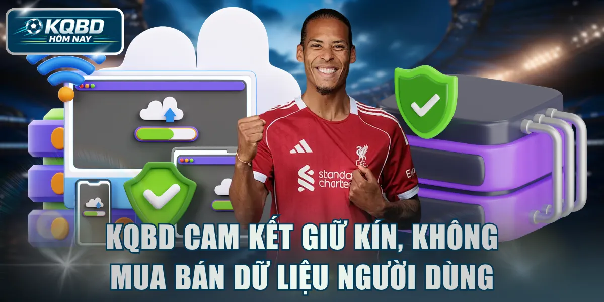 Nền tảng KQBD cam kết giữ kín, không mua bán dữ liệu người dùng