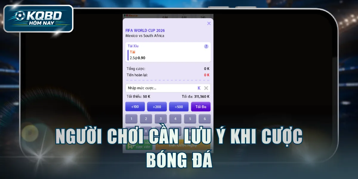 Người chơi cần lưu ý khi cược bóng đá