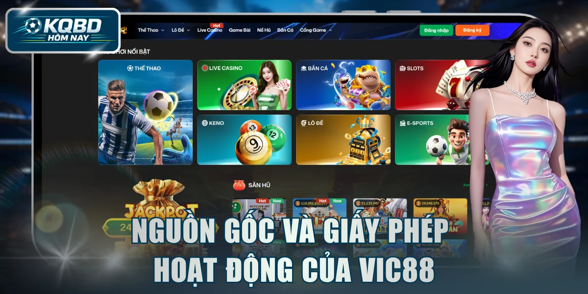 Nguồn gốc và giấy phép hoạt động của VIC88