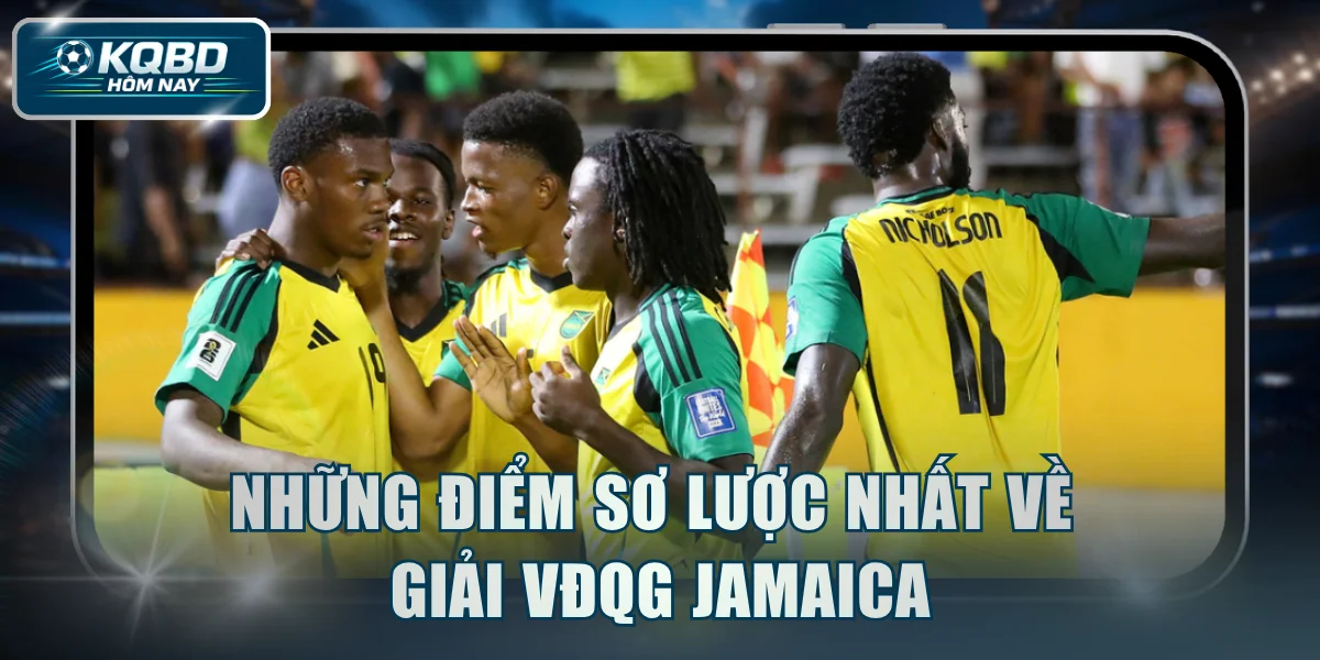 Những điểm sơ lược nhất về giải VĐQG Jamaica