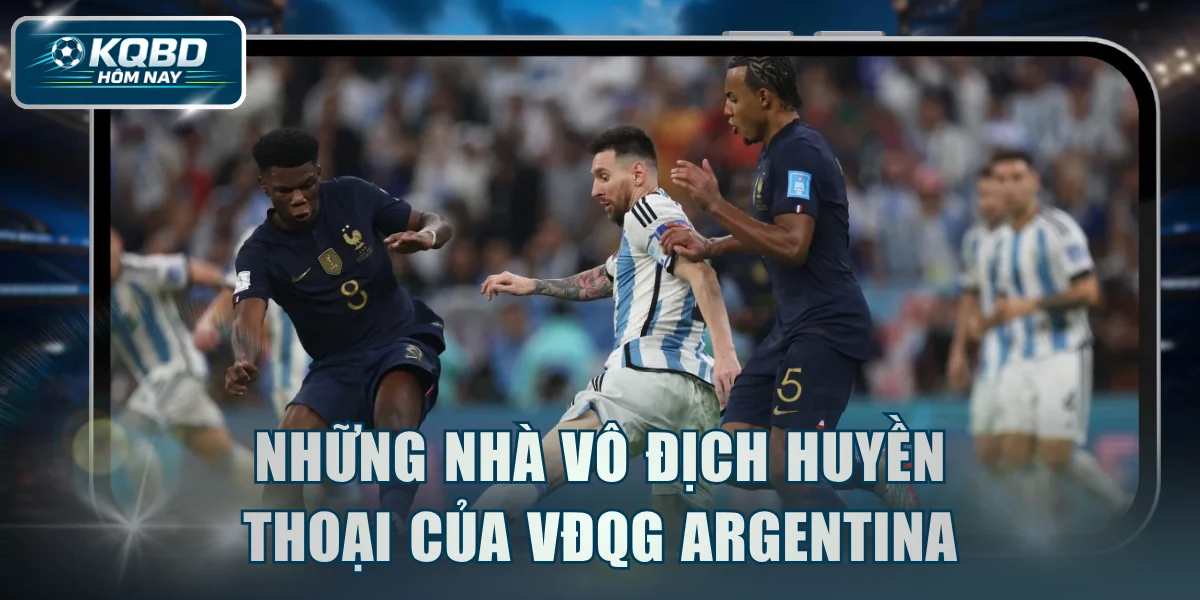 Những nhà vô địch huyền thoại của VĐQG Argentina
