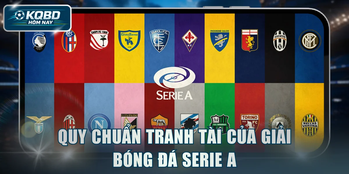 Quy chuẩn tranh tài của giải bóng đá Serie A