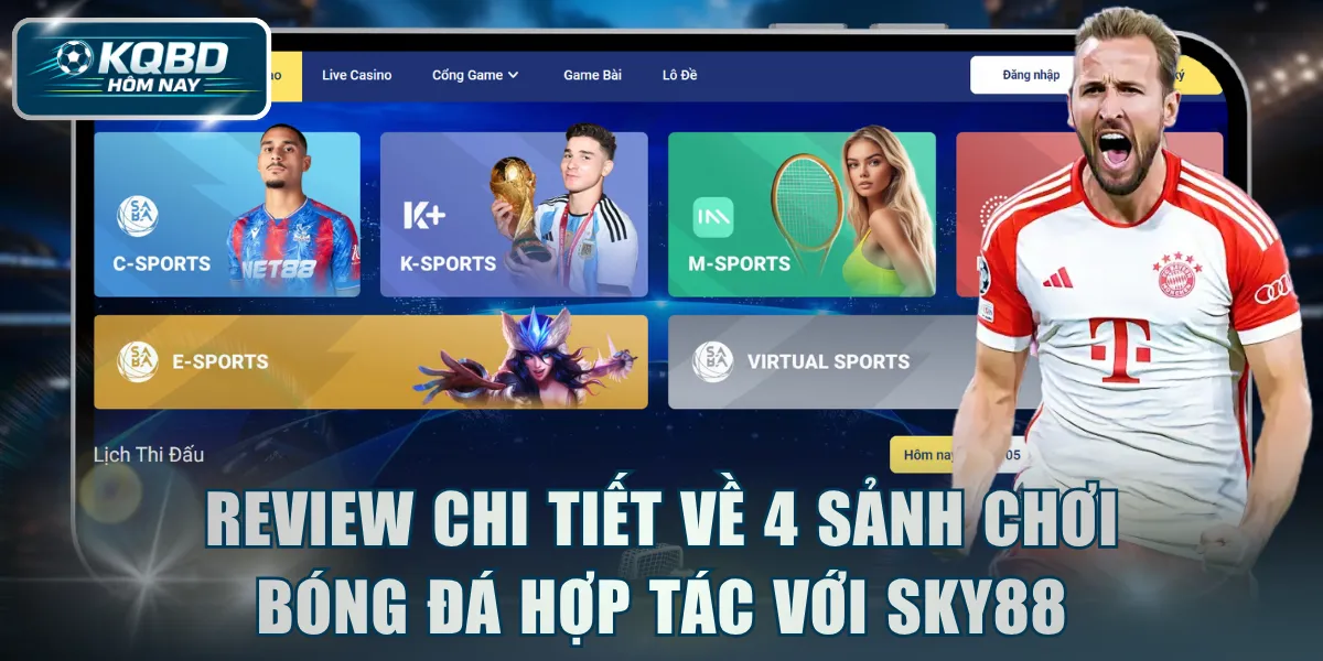 Review chi tiết về 4 sảnh chơi bóng đá hợp tác với SKY88
