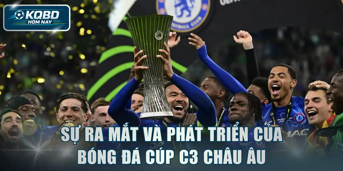 Sự ra mắt và phát triển của Bóng đá Cúp C3 Châu Âu