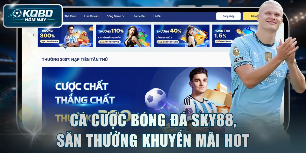 Tham gia cá cược bóng đá SKY88 để săn thưởng khuyến mãi Hot