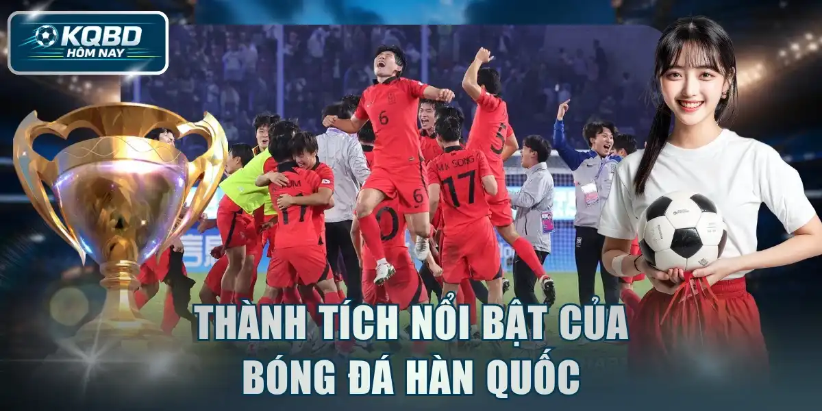 Thành tích nổi bật của bóng đá Hàn Quốc
