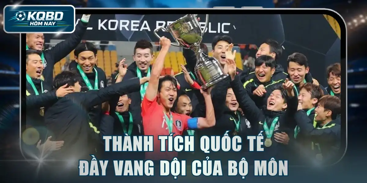 Thành tích quốc tế đầy vang dội của bộ môn