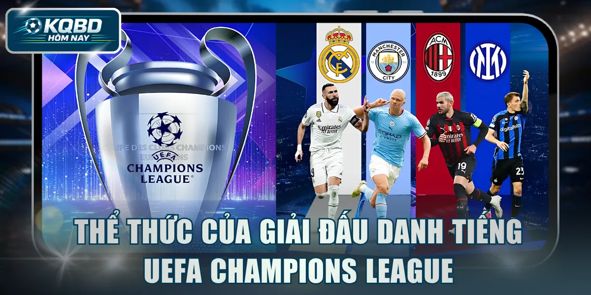 Thể thức của giải đấu danh tiếng UEFA Champions League