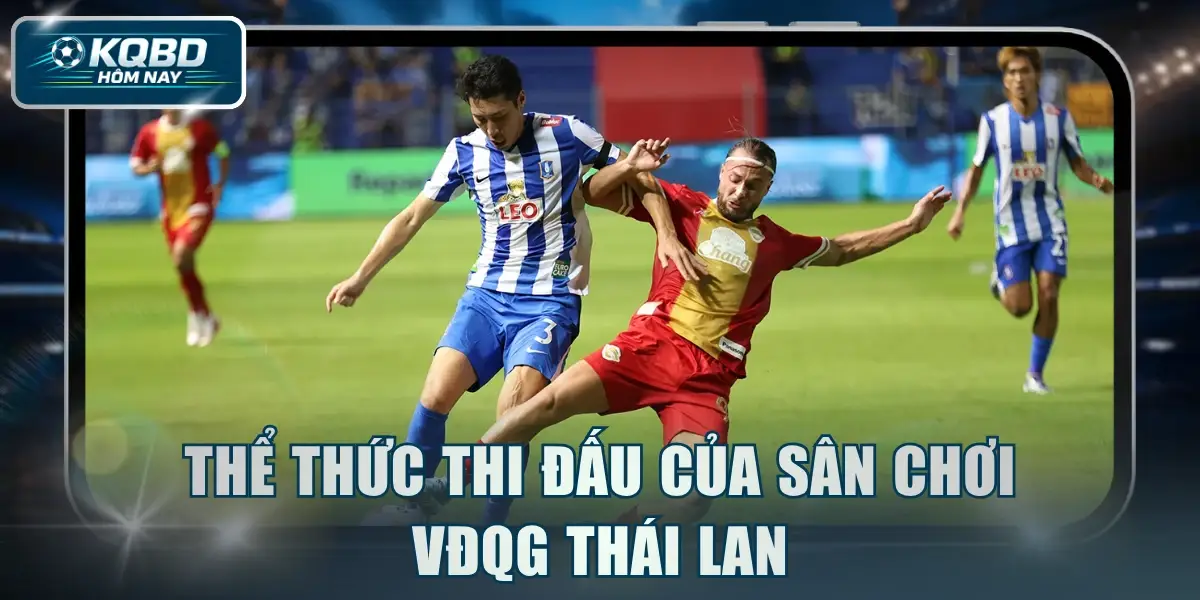 Thể thức thi đấu của sân chơi VĐQG Thái Lan
