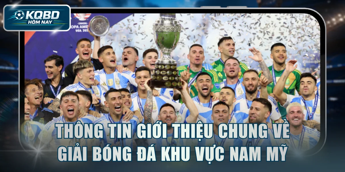 Thông tin giới thiệu chung về giải bóng đá khu vực Nam Mỹ