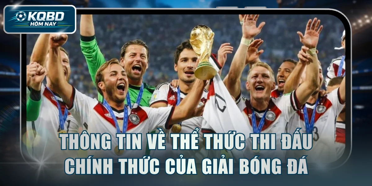 Thông tin về thể thức thi đấu chính thức của giải bóng đá