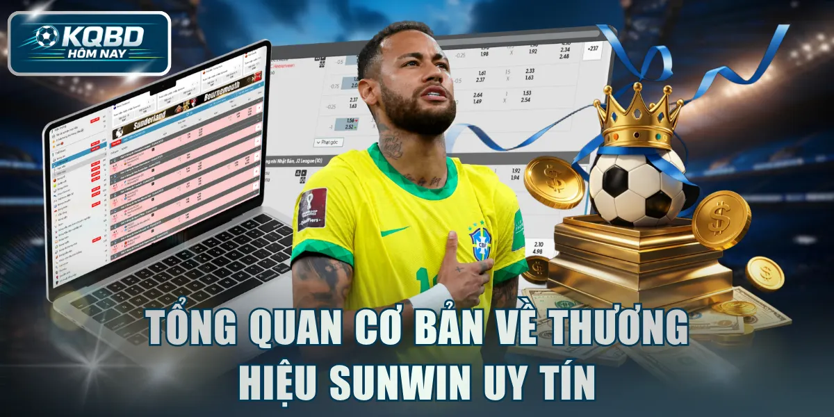 Tổng quan cơ bản về thương hiệu Sunwin uy tín