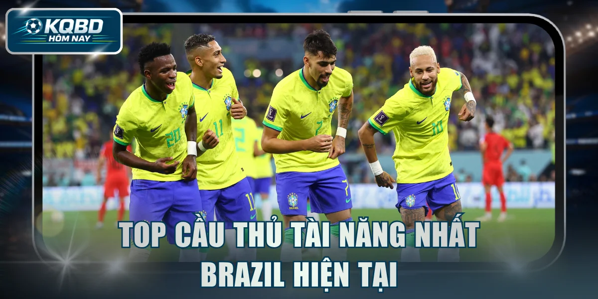 Top cầu thủ tài năng nhất Brazil hiện tại