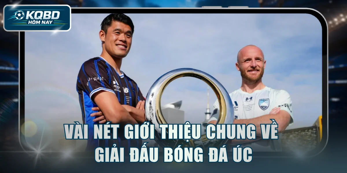 Vài nét giới thiệu chung về giải đấu bóng đá Úc