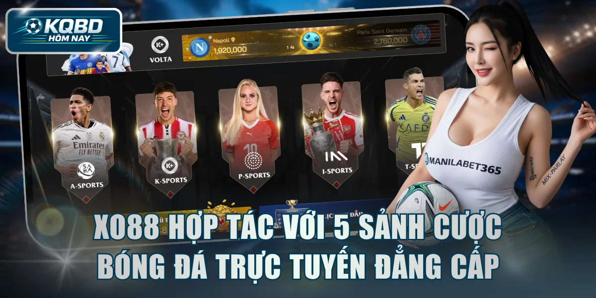XO88 hợp tác với 5 sảnh cược bóng đá trực tuyến đẳng cấp