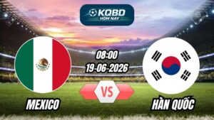 Soi Kèo Mexico vs Hàn Quốc 08h00 - 19/06/2026