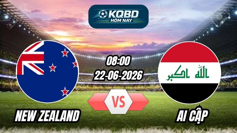 Soi Kèo New Zealand vs Ai Cập 08h00 - 22/06/2026