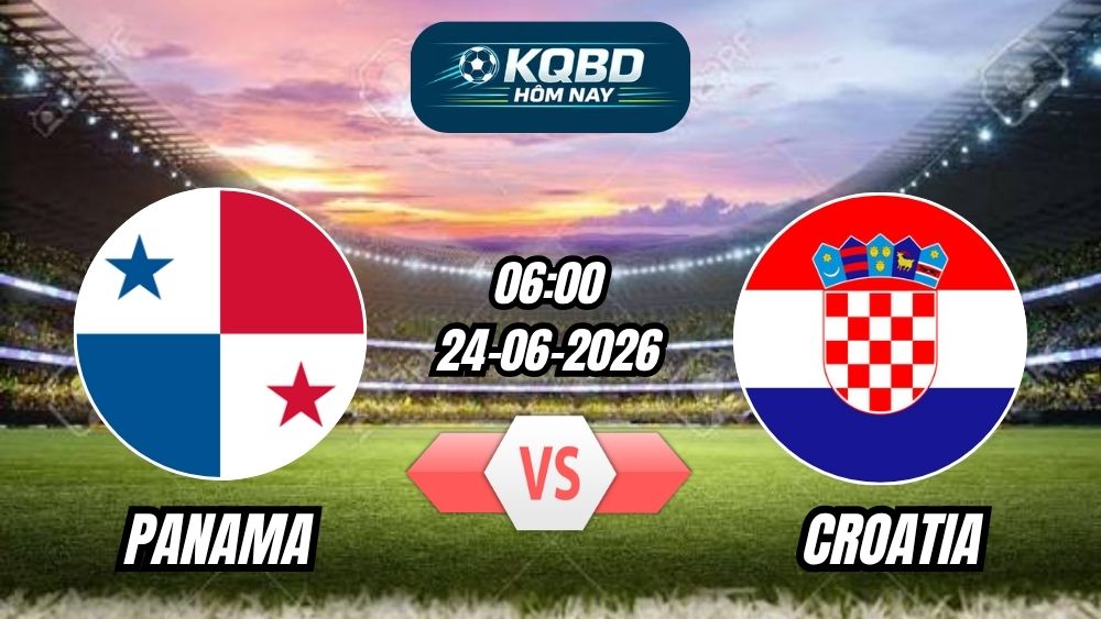 Soi Kèo Panama vs Croatia 06h00 - 24/06/2026