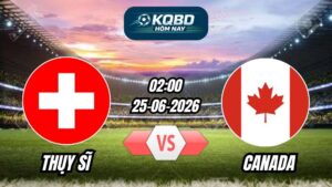 Soi Kèo Thụy Sĩ vs Canada 02h00 - 25/06/2026