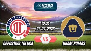 Soi Kèo nhà cái trận Deportivo Toluca vs UNAM Pumas 10h05 - 22/07/2026