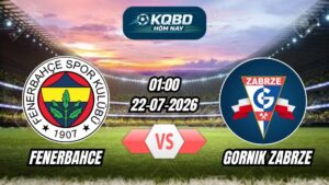 Soi Kèo nhà cái trận Fenerbahce vs Gornik Zabrze 01h00 - 22/07/2026