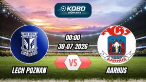 Soi kèo nhà cái trận Lech Poznan vs Aarhus 00h00 - 30/07/2026