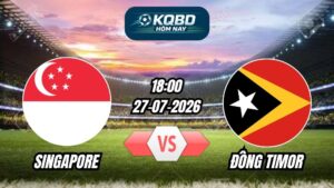 Soi kèo nhà cái trận Singapore vs Đông Timor 18h00 - 27/07/2026