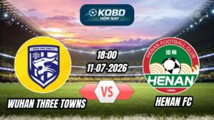 Soi Kèo Wuhan Three Towns vs Henan FC 18h00 - 11/07/2026