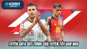 Tuyến giữa “out-trình” của tuyển Tây Ban Nha