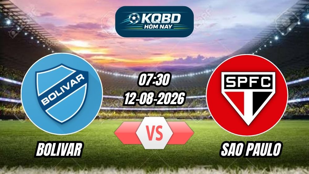 Soi kèo nhà cái trận Bolivar vs Sao Paulo 07h30 - 12/08/2026