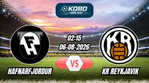 Soi kèo nhà cái trận Hafnarfjordur vs KR Reykjavik 02h15 - 06/08/2026