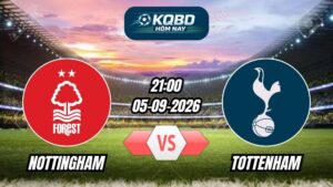 Soi kèo nhà cái trận Nottingham vs Tottenham 21h00 - 05/09/2026